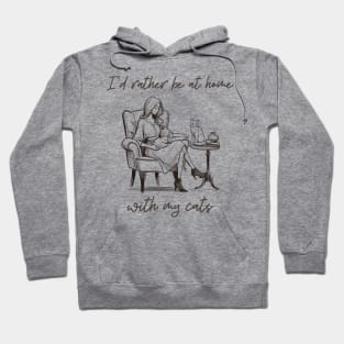 Cozy Cat Lover's Retreat - "I'd Rather Be at Home with My Cats" Artwork Hoodie